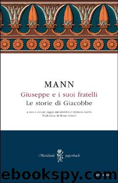 Giuseppe e i suoi fratelli - 1. Le storie di Giacobbe (Italian Edition) by Thomas Mann