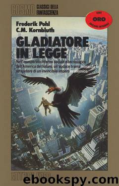 Gladiatore in Legge by Frederik Pohl - C.M. Kornbluth