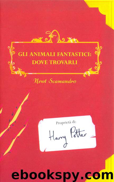 Gli Animali Fantastici: Dove Trovarli by J. K. Rowling