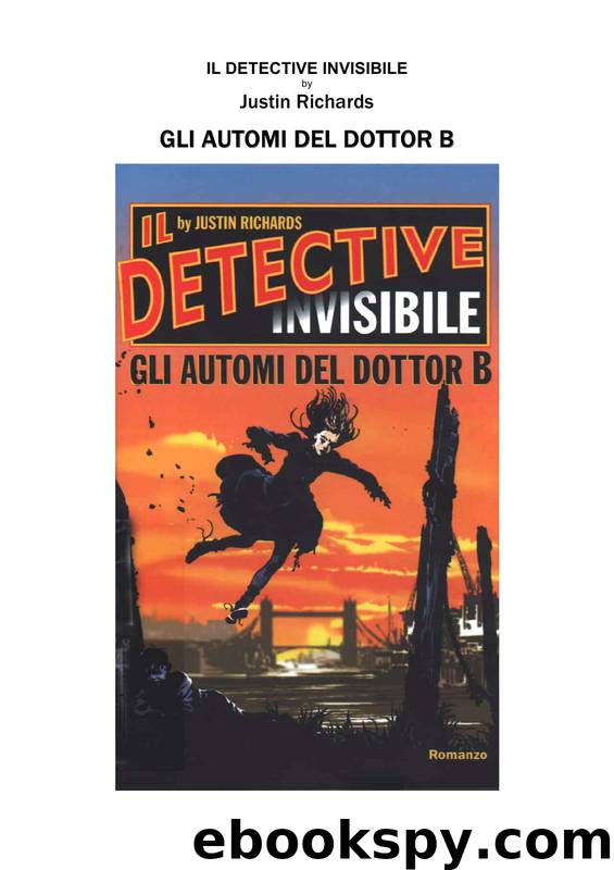 Gli Automi Del Dottor B. Il Detective Invisibile by Justin Richards