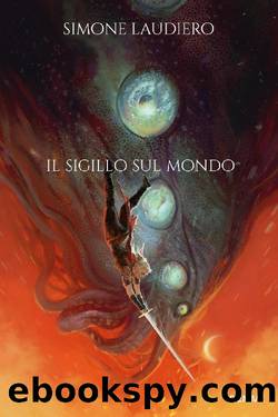 Gli Eroi Perduti - Il sigillo sul mondo by Simone Laudiero