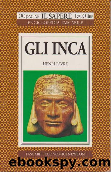 Gli Inca by Henri Favre