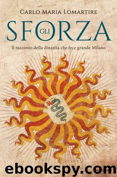 Gli Sforza by Carlo Maria Lomartire