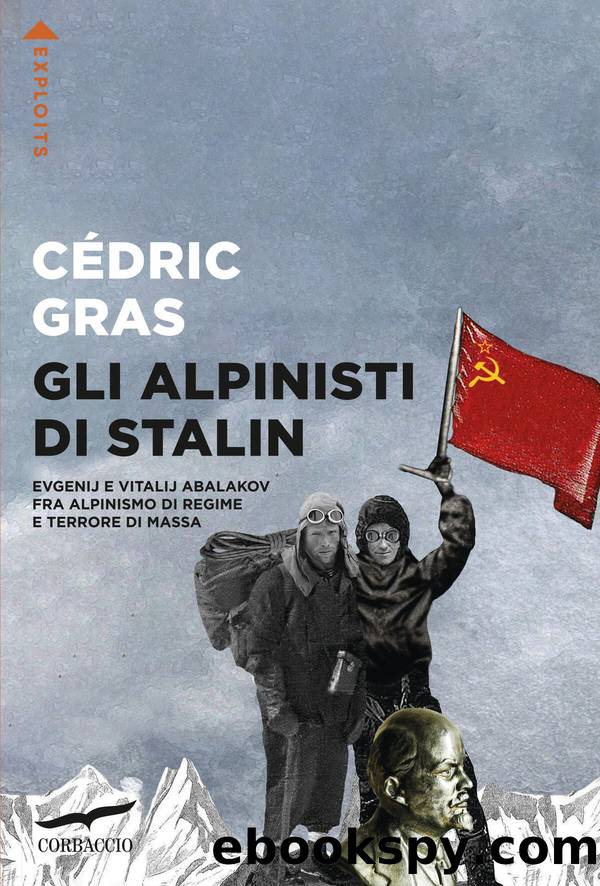 Gli alpinisti di Stalin by Cédric Gras