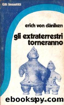 Gli extraterrestri torneranno by Erich von Daeniken