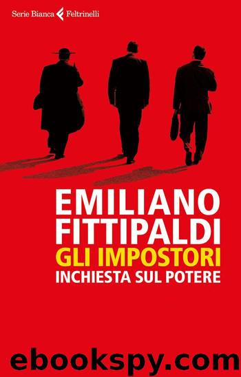 Gli impostori: Inchiesta sul potere by Emiliano Fittipaldi