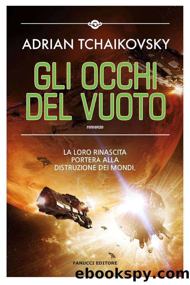 Gli occhi del vuoto (Fanucci Editore) (Italian Edition) by Adrian Tchaikovsky
