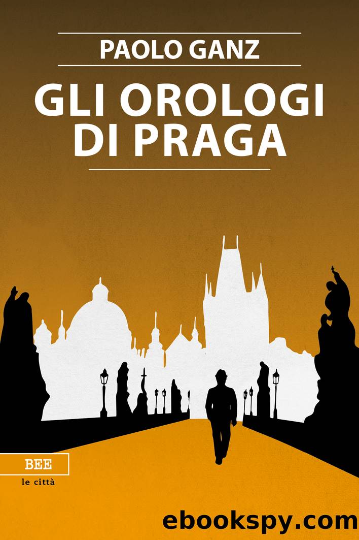Gli orologi di Praga by Paolo Ganz