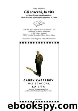 Gli scacchi, la vita by Kasparov Garry