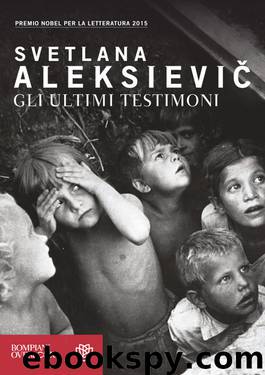 Gli ultimi testimoni by Svetlana Aleksievič