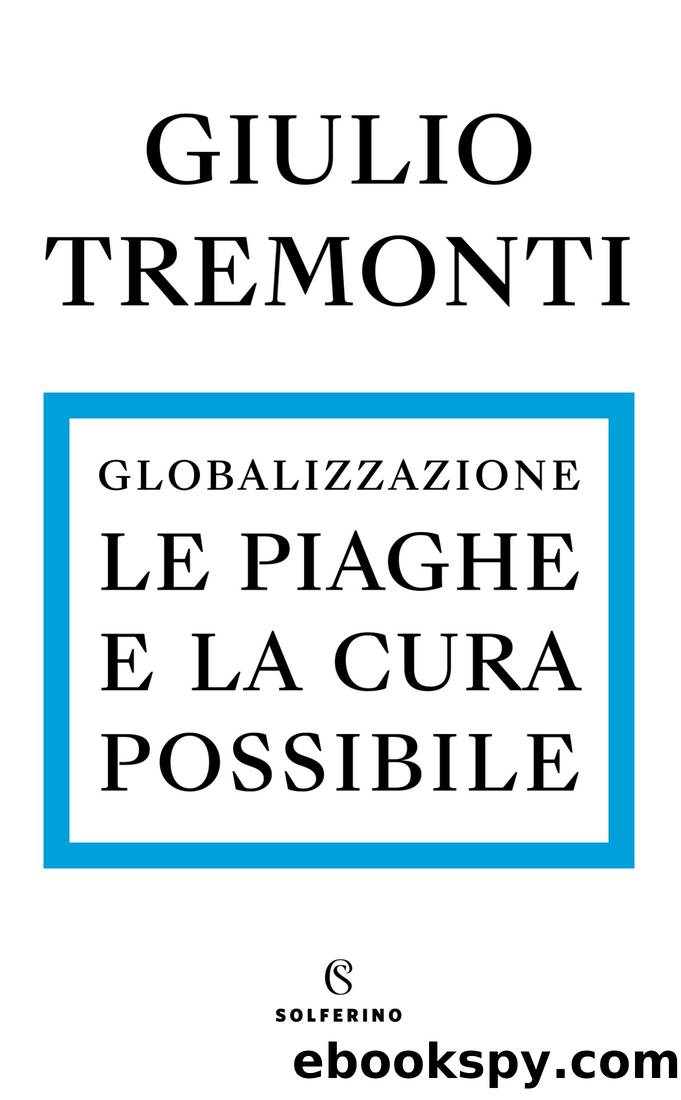 Globalizzazione. Le piaghe e la cura possibile by Giulio Tremonti