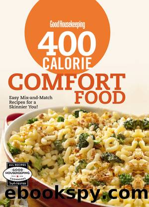 Good Housekeeping 400 Calorie Comfort Food by Good Housekeeping