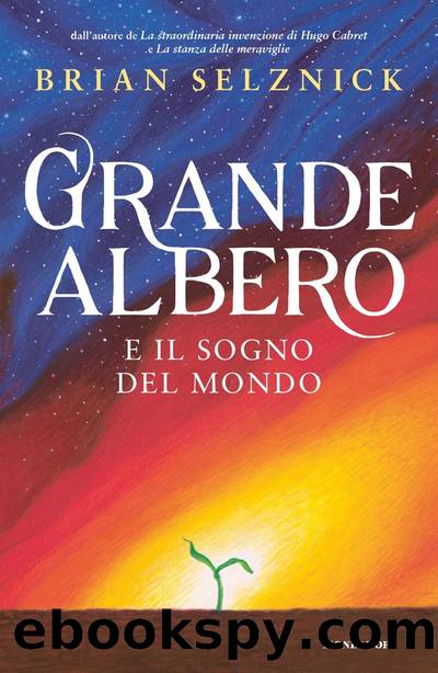 Grande Albero e il sogno del mondo by Brian Selznick