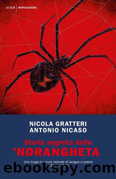 Gratteri Nicola - Nicaso Antonio - 2018 - Storia segreta della 'ndrangheta by Gratteri Nicola - Nicaso Antonio
