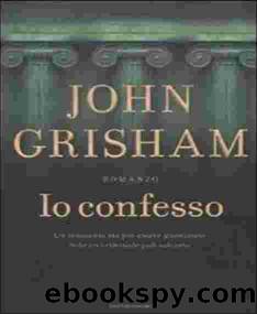 Grisham John - 2010 - Io Confesso by Grisham John