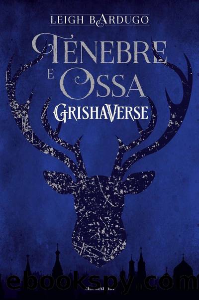 Grishaverse - Tenebre e ossa (Italian Edition) by Leigh Bardugo