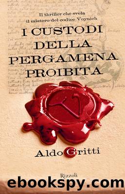 Gritti Aldo - 2013 - I custodi della pergamena proibita by Gritti Aldo