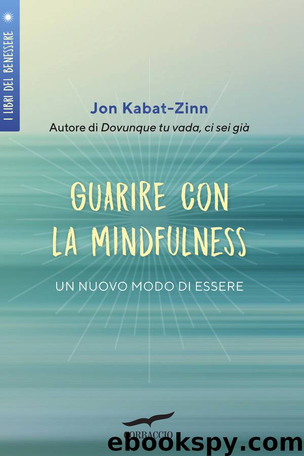 Guarire con la mindfulness by Jon Kabat-Zinn