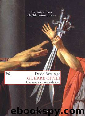 Guerre civili. Una storia attraverso le idee by David Armitage