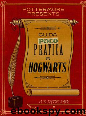 Guida (poco) pratica a Hogwarts by J. K. Rowling