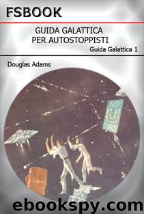Guida Galattica Per Gli Autostoppisti by Douglas Adams