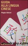 Guida alla lingua cinese by Magda Abbiati