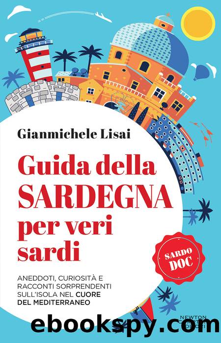 Guida della Sardegna per veri sardi by Gianmichele Lisai