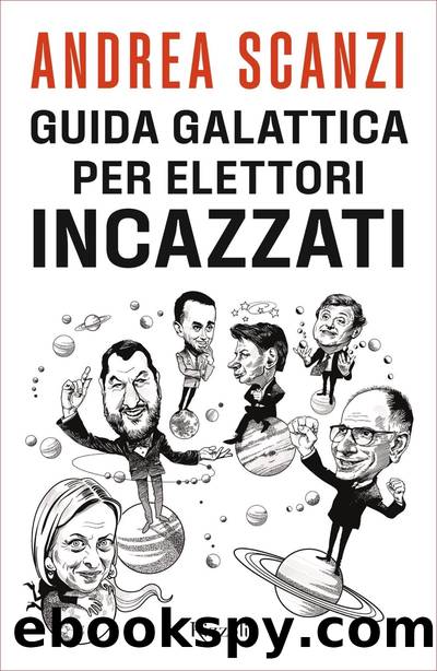 Guida galattica per elettori incazzati by Andrea Scanzi