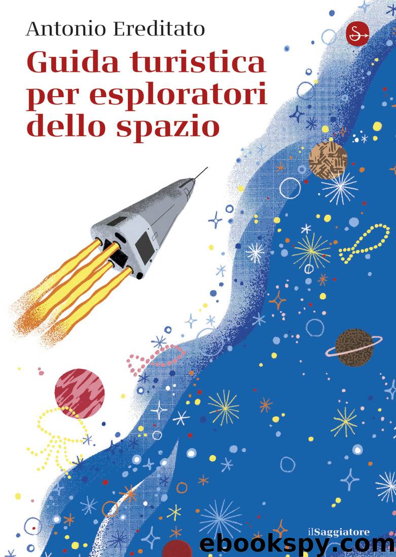 Guida turistica per esploratori dello spazio by Ereditato Antonio