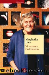 Hack Margherita - 2002 - Vi racconto l'astronomia by Hack Margherita