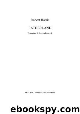 Harris Robert - 1992 - Fatherland (Libro Ita) by Robert Harris