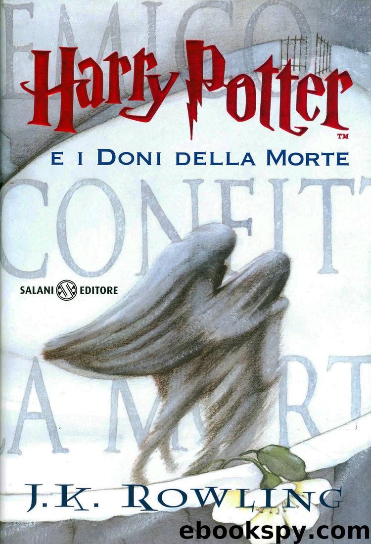 Harry Potter (7) E I Doni della Morte by J.K. Rowling