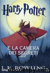 Harry Potter E La Camera Dei Segreti by J.K. Rowling