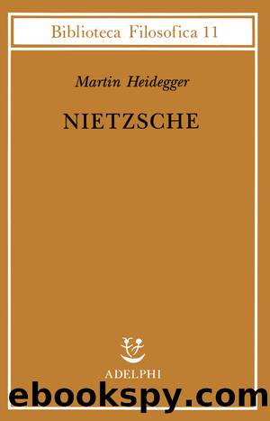Heidegger Martin - 1961 - Nietzsche by Heidegger Martin