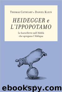Heidegger e l'ippopotamo by Cathcart Thomas Klein Daniele