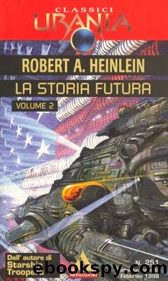 Heinlein Robert A. - (antologia) - LA STORIA FUTURA (parte 2) by Urania Classici 0251