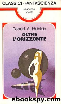 Heinlein Robert A. - OLTRE L'ORIZZONTE by Urania Classici 0030