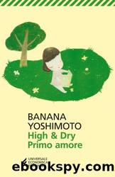 High and dry. Primo amore by Banana Yoshimoto