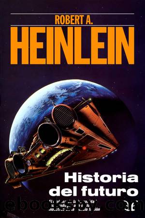 Historia del futuro by Robert A. Heinlein