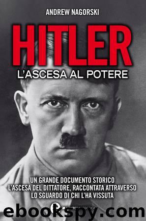 Hitler. L’ascesa al potere by Andrew Nagorski