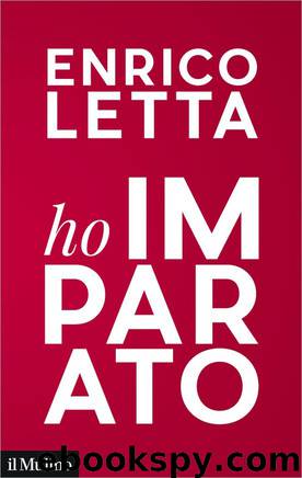 Ho imparato. In viaggio con i giovani sognando un'Italia mondiale by Enrico Letta
