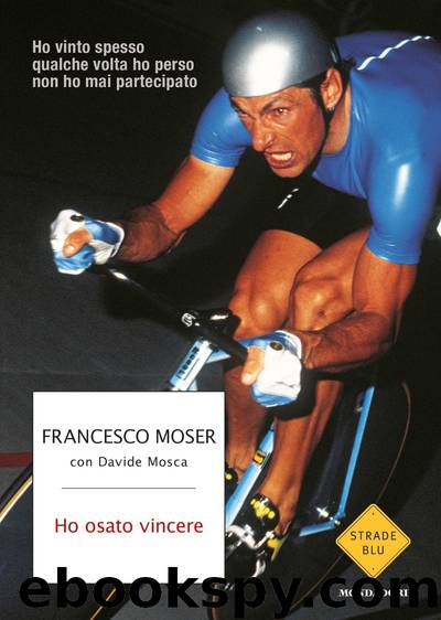 Ho osato vincere by Francesco Moser & Davide Mosca