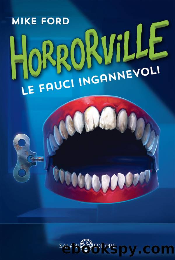Horrorville. Le fauci ingannevoli by Mike Ford