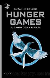 Hunger Games - 3. Il canto della rivolta by Suzanne Collins