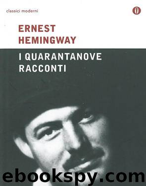 I 49 racconti by Hemingway Ernest
