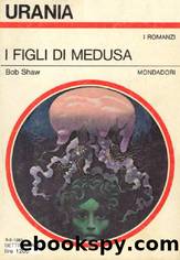 I Figli Di Medusa by Bob Shaw