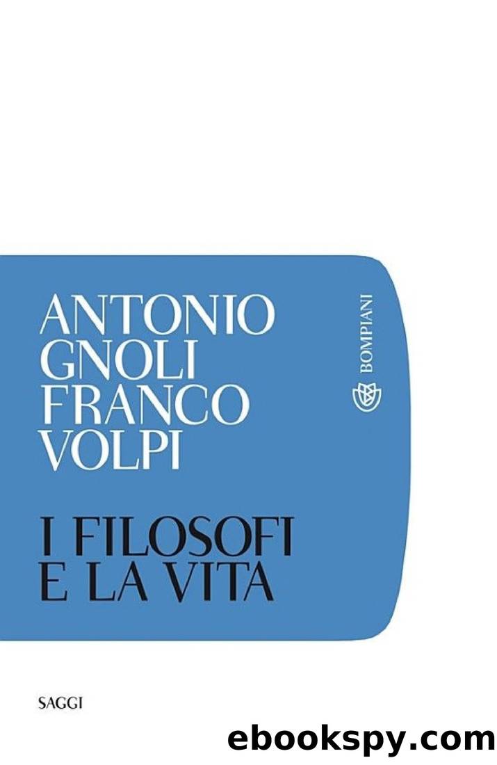 I Filosofi E La Vita by Antonio Gnoli & Franco Volpi