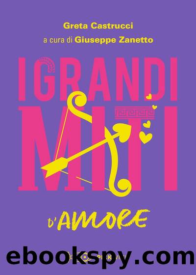 I Grandi Miti d'Amore by Greta Castrucci