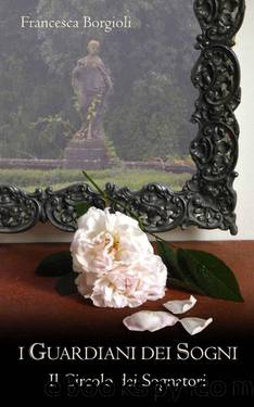I Guardiani dei Sogni Il Circolo dei Sognatori (Italian Edition) by Francesca Borgioli