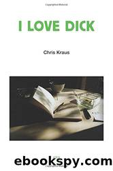 I Love Dick (Semiotext(e)  Native Agents) by Chris Kraus